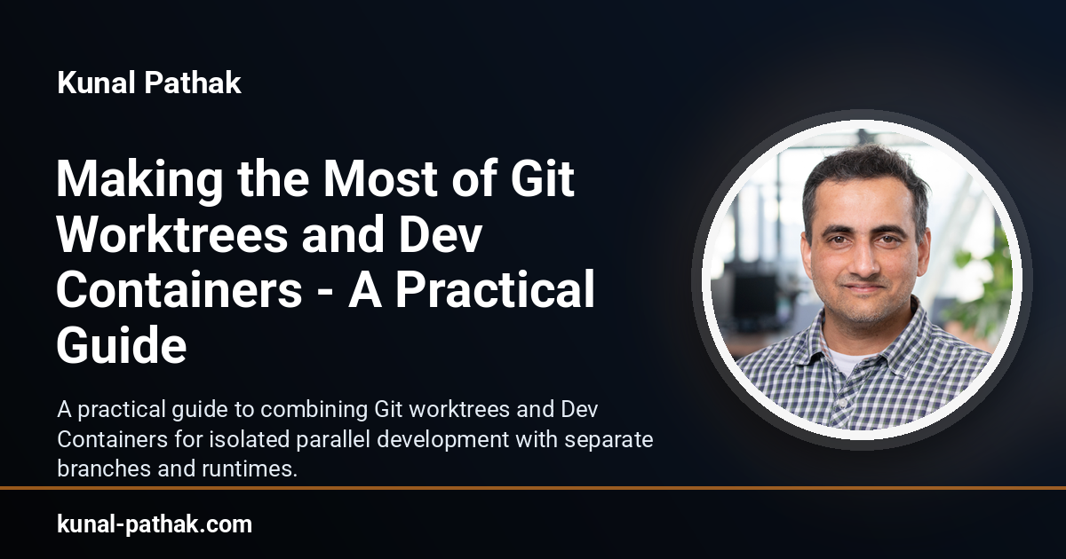 Making the Most of Git Worktrees and Dev Containers - A Practical Guide ...